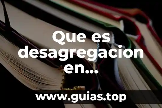 Dirección y operaciones de calidad que es 7 Que es desagregacion en administracion de operaciones