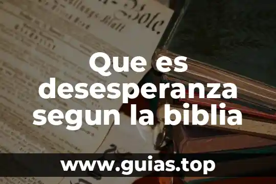 Que es la muerte fisica segun la biblia 3 Que es desesperanza segun la biblia