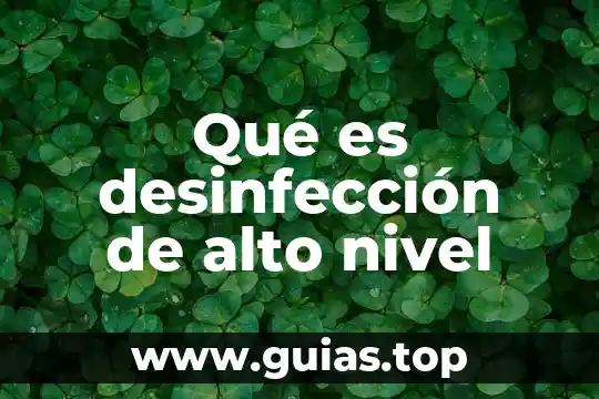 Que es alto concepto de si mismo 5 Qué es desinfección de alto nivel