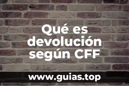 Qué es la voluntad según el código civil federal 4 Qué es devolución según CFF
