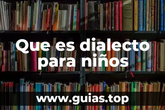 Que es el area para niños concepto 4 Que es dialecto para niños