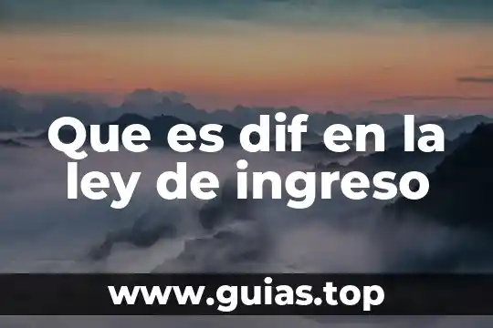 Que es ingreso nacional resultado etapa de la produccion 5 Que es dif en la ley de ingreso