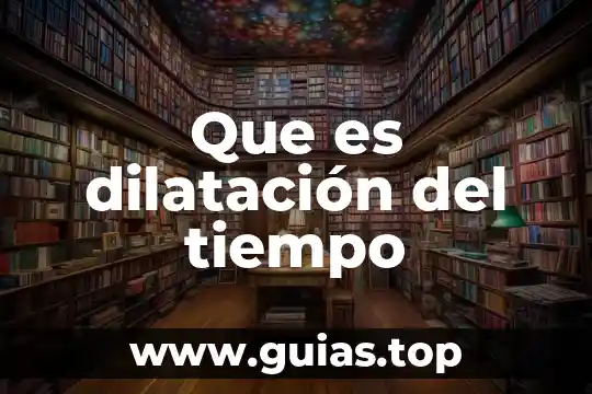 Que es dilatación del tiempo