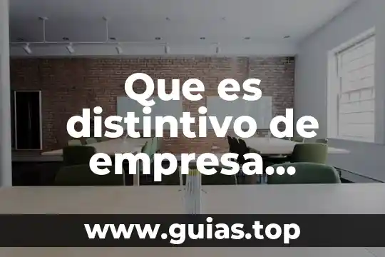 Que es flexible socialmente 5 Que es distintivo de empresa socialmente responsable
