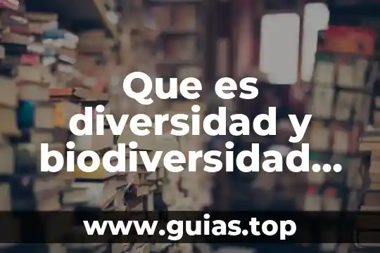 Que es la biodiversidad animal yahoo 6 Que es diversidad y biodiversidad en mexico