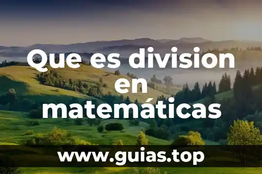 Por que es importante la division de poderesyahoo 8 Que es division en matemáticas