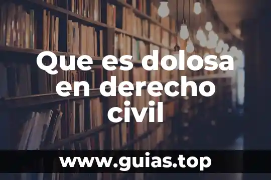Que es el derecho ala libertad e igualdad 6 Que es dolosa en derecho civil