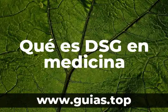 Coquexia que es en medicina 4 Qué es DSG en medicina
