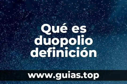 Qué es enzyme definición 8 Qué es duopolio definición