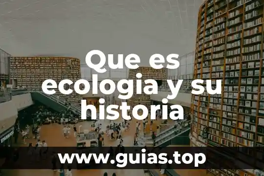 Que es el niveles de organisacion de la materia ecologia 5 Que es ecologia y su historia