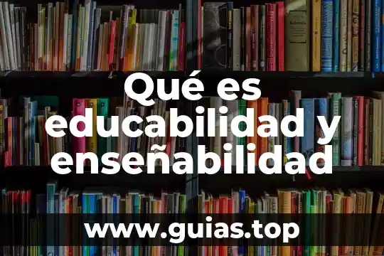 Que es arrastre por agua 8 Qué es educabilidad y enseñabilidad