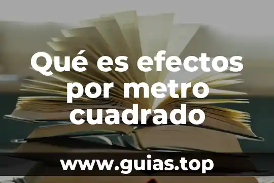 Qué es efectos por metro cuadrado