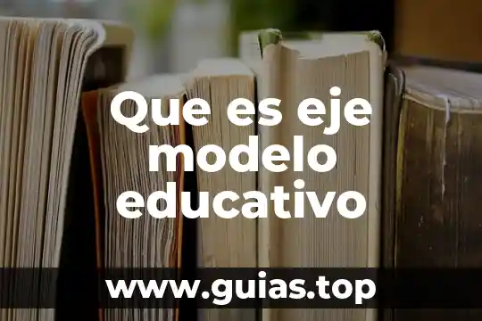 Que es eje de comunicación 4 Que es eje modelo educativo