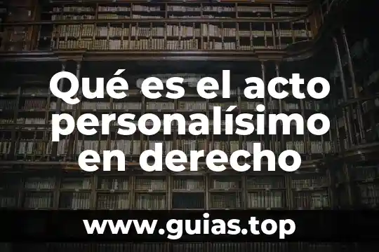 Que es autenticar en derecho 8 Qué es el acto personalísimo en derecho