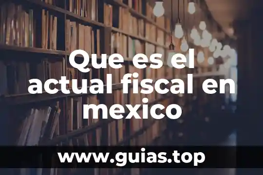 Aclaración fiscal que es 5 Que es el actual fiscal en mexico
