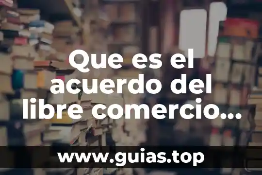 Que es el acuerdo del libre comercio en ucrania