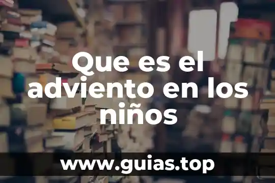 Que es un folio para niños 6 Que es el adviento en los niños