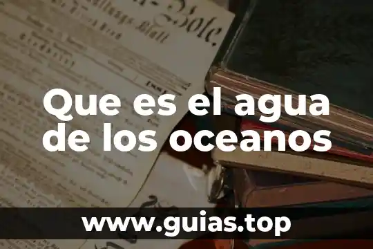 Que es agua de cloro 8 Que es el agua de los oceanos