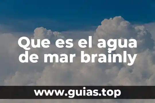 Que es bueno para quemadura con agua hervida 5 Que es el agua de mar brainly