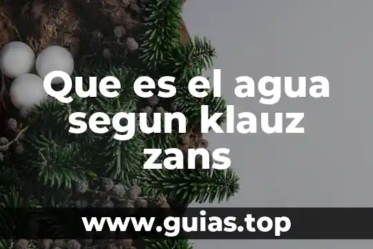 Que es el agua esencial 6 Que es el agua segun klauz zans