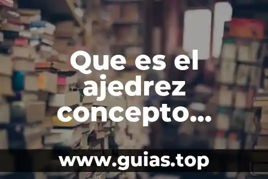 Que es el concepto de irreoactividad 8 Que es el ajedrez concepto basico