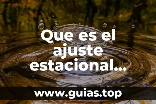 Dirección y operaciones de calidad que es 6 Que es el ajuste estacional investigacion de operaciones