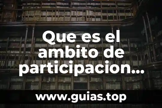Consejo nacional de participación social en la educación que es 3 Que es el ambito de participacion social