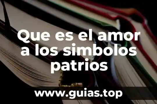 Qué es amor propio en psicología 6 Que es el amor a los simbolos patrios