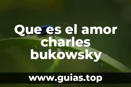 Que es el amor etimologia griego 8 Que es el amor charles bukowsky