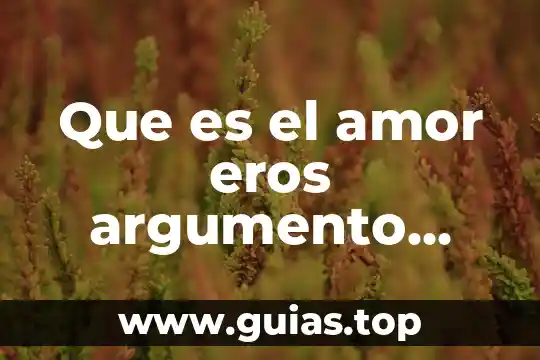 Que es educacion amor 8 Que es el amor eros argumento filosofico