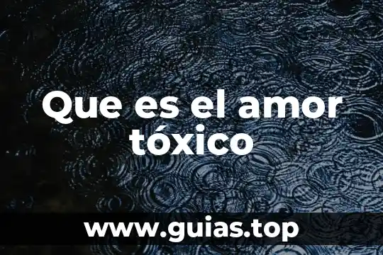 Tantra que es el amor 7 Que es el amor tóxico