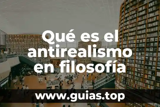 Qué es el fin filosofía 3 Qué es el antirealismo en filosofía