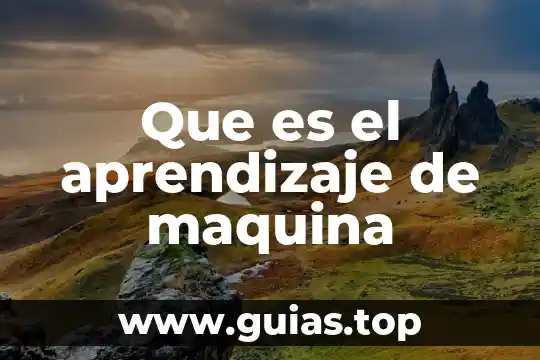 Que es no aprendizaje 3 Que es el aprendizaje de maquina