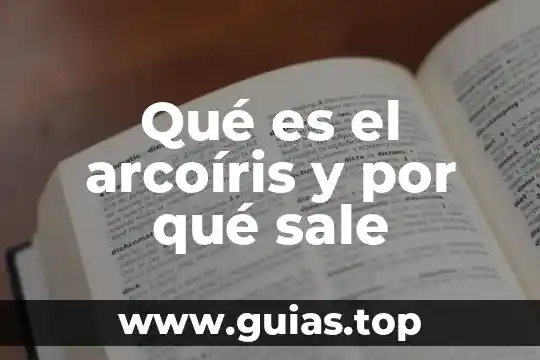 Que es una cosa amarilla que sale en los dientes 3 Qué es el arcoíris y por qué sale
