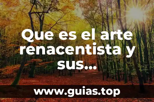Que es una norma app tipos y caracteristicas 6 Que es el arte renacentista y sus caracteristicas en mexico