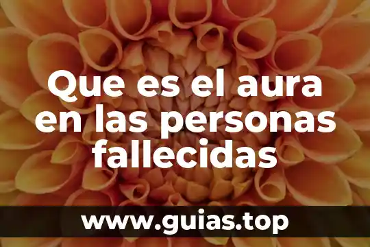 Personas normotensas que es 3 Que es el aura en las personas fallecidas