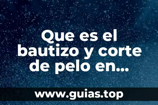 Que es un corte de conjunto arquitectonico 7 Que es el bautizo y corte de pelo en chile