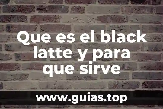Microscopio compuesto que es y para que sirve 6 Que es el black latte y para que sirve