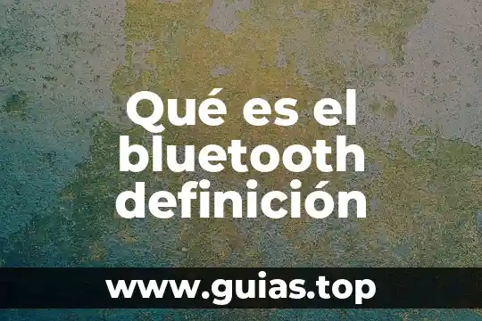 Que es modelo determinista 8 Qué es el bluetooth definición