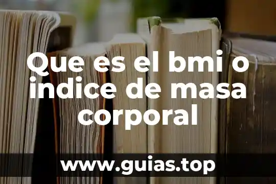 Que es concepto de higiene corporal 7 Que es el bmi o indice de masa corporal