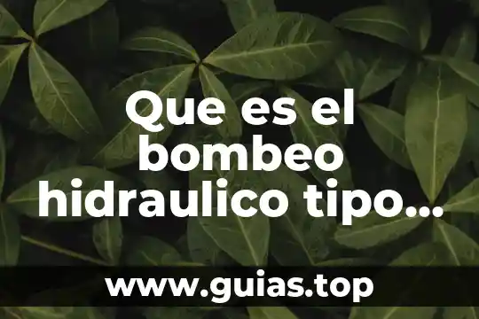 Que es un plano hidraulico 5 Que es el bombeo hidraulico tipo jet