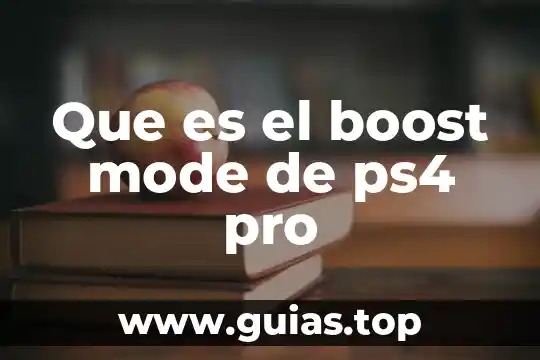 Que es el boost mode de ps4 pro