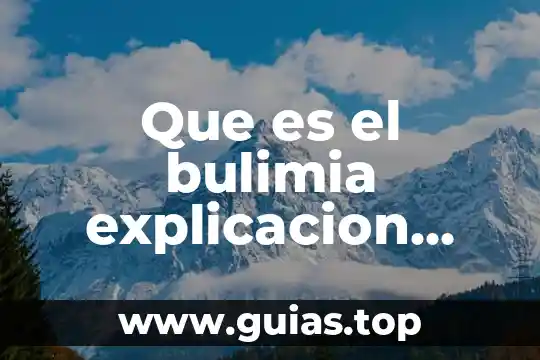 Qué es la sigla explicación para niños 7 Que es el bulimia explicacion para niños