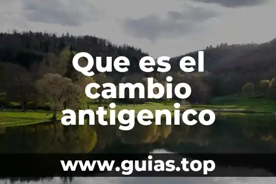 Que es el cambio climatico cuidatumundo 3 Que es el cambio antigenico
