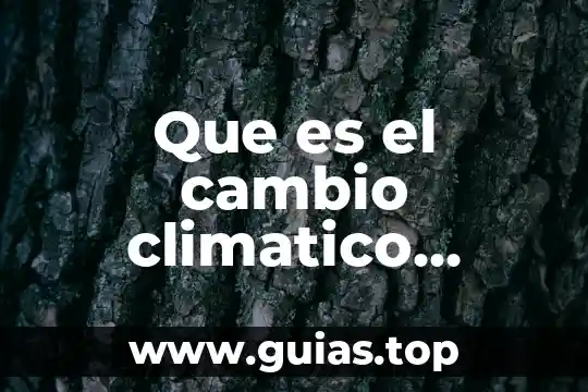 Qué es integración por sustitución o cambio de variable 3 Que es el cambio climatico cuidatumundo