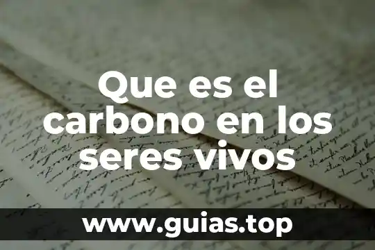 Para que es importante la agua a los seres vivos 3 Que es el carbono en los seres vivos
