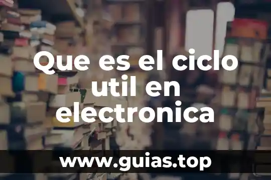 Que es roe electronica 7 Que es el ciclo util en electronica