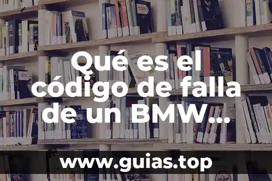 Qué es una falla pc concepto 8 Qué es el código de falla de un BMW 2D06