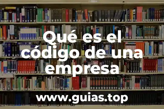 Que es una empresa hotelera concepto 4 Qué es el código de una empresa