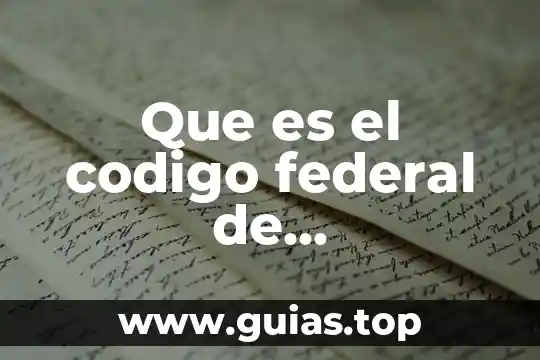 Que es el codigo nacional de procedimientos penales concepto 7 Que es el codigo federal de procedimientos civiles